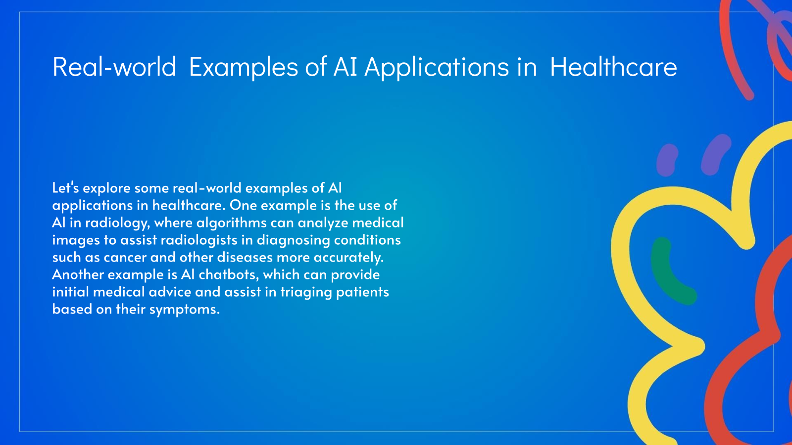 Real-world Examples of AI Applications in Healthcare