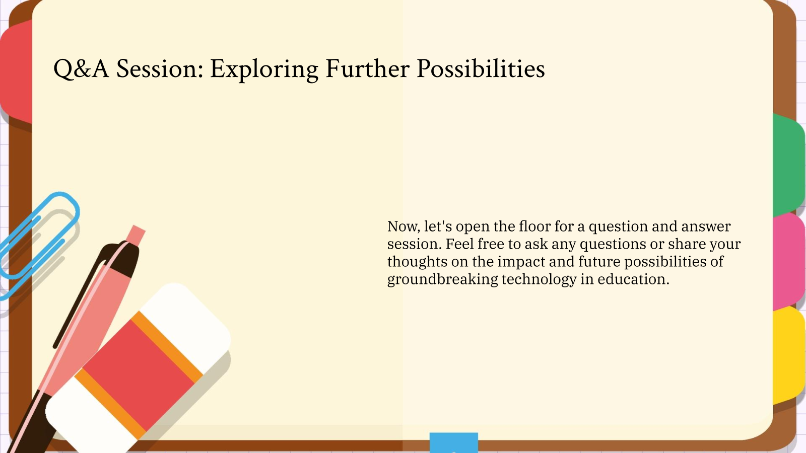 Q&A Session: Exploring Further Possibilities