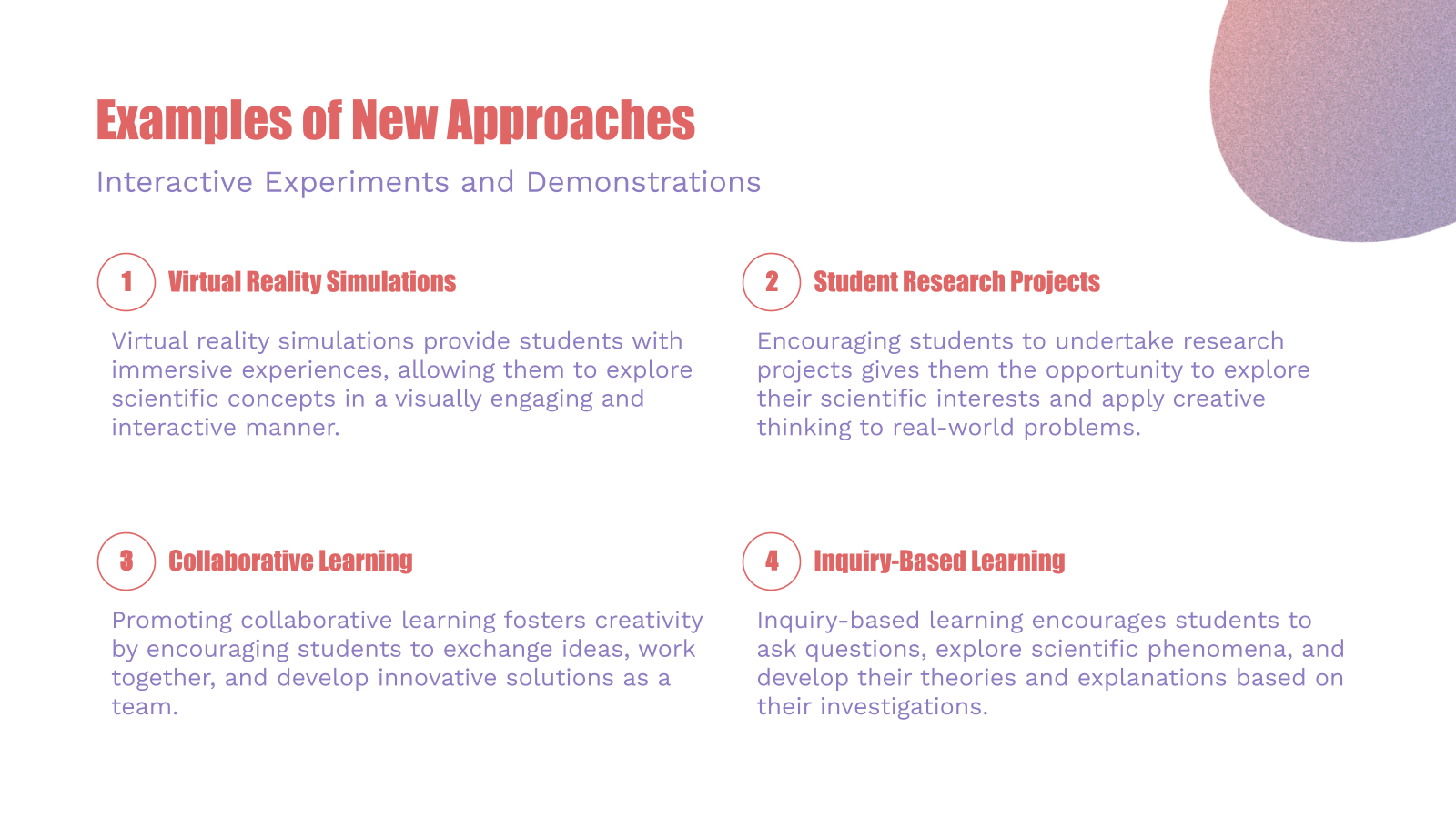 Examples of New Approaches