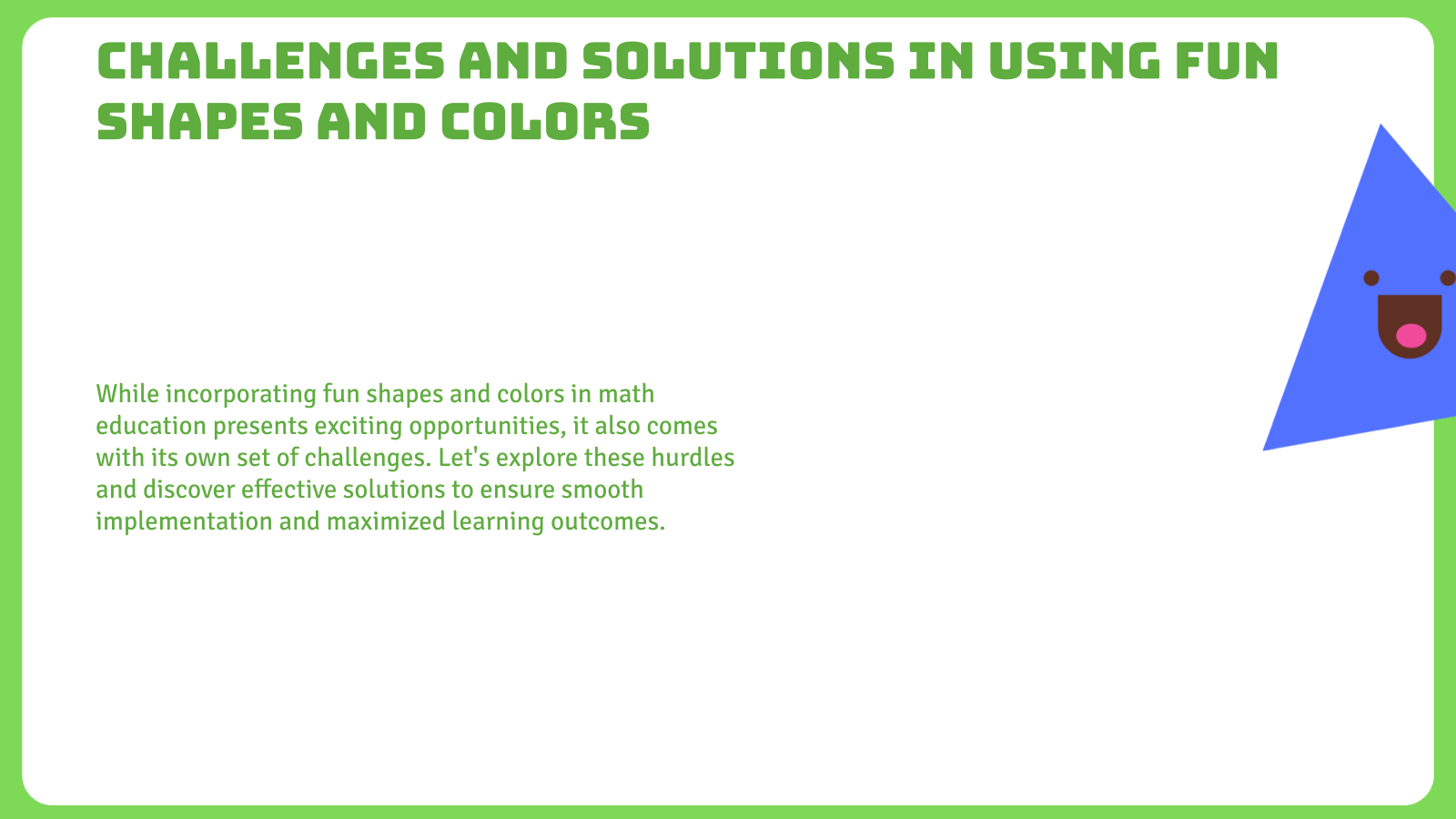 Challenges and Solutions in Using Fun Shapes and Colors