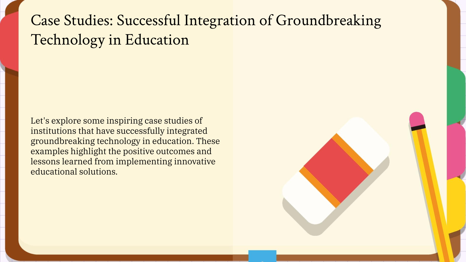 Case Studies: Successful Integration of Groundbreaking Technology in Education