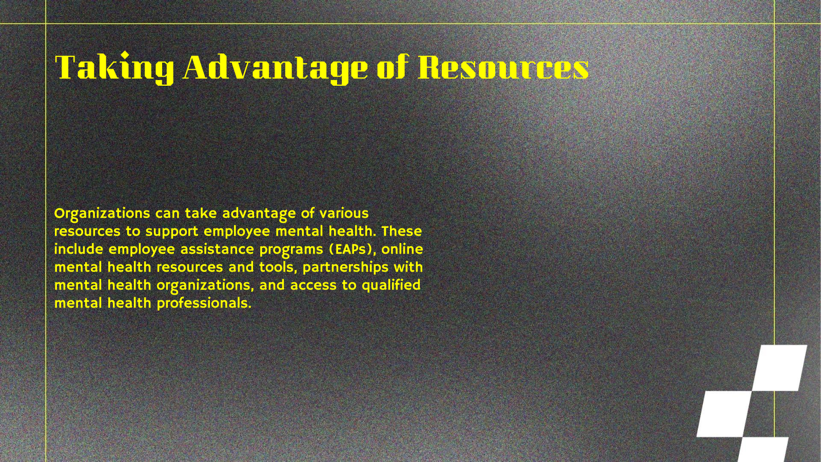 Taking Advantage of Resources