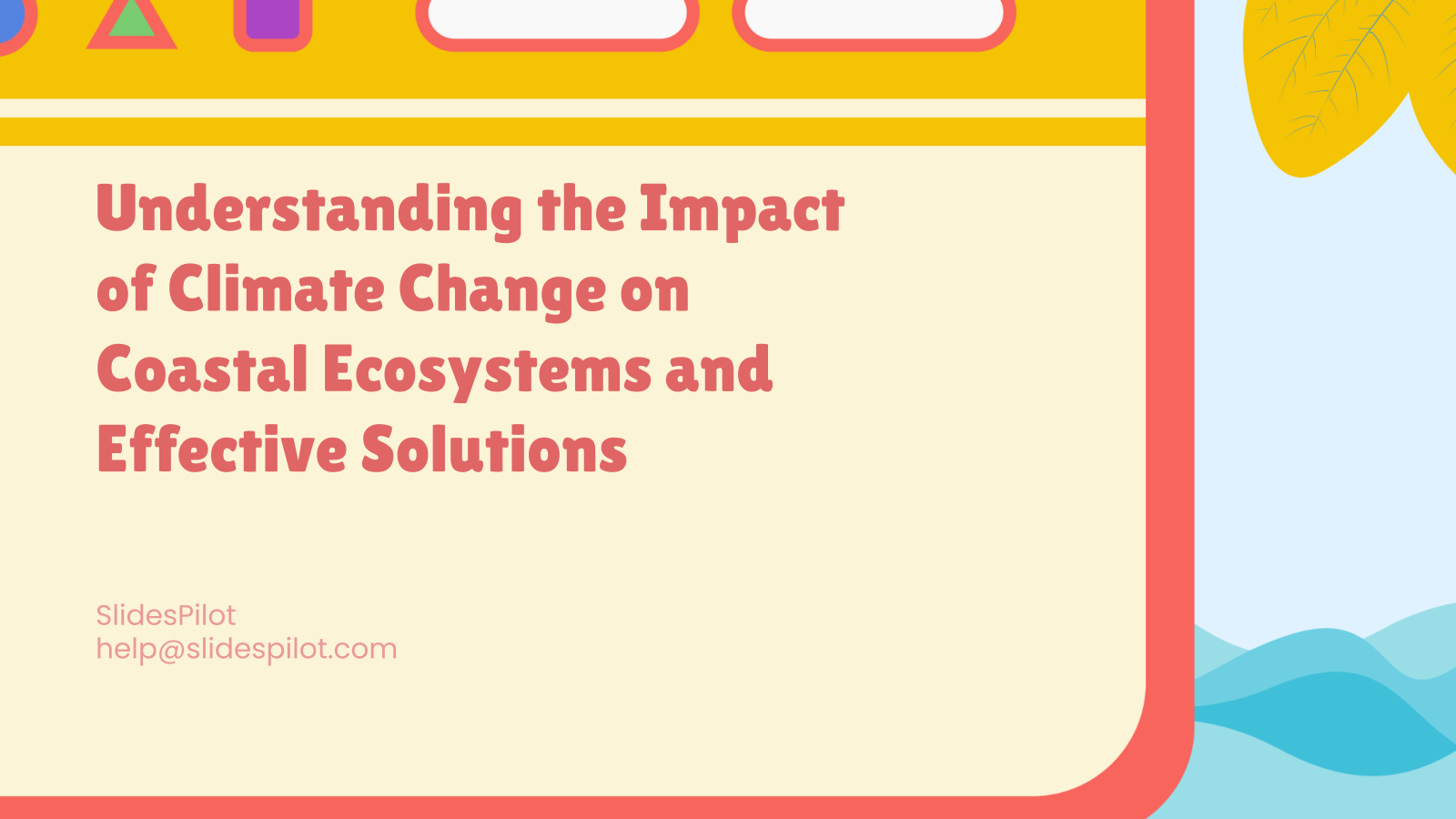 Understanding the Impact of Climate Change on Coastal Ecosystems and Effective Solutions